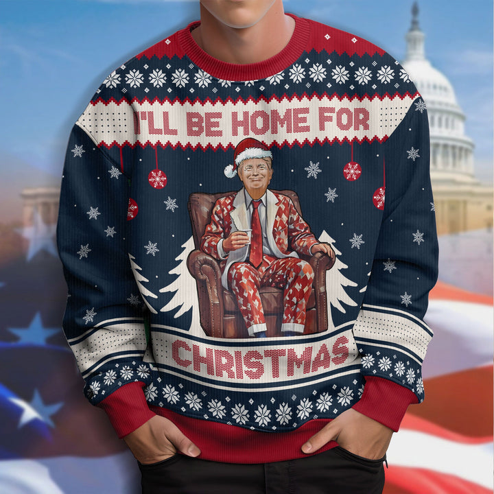 I'll Be Home for Christmas Ugly Sweater For Trump Supporter N369 HA75 63726