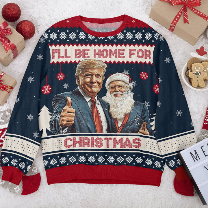 I'll Be Home for Christmas Ugly Sweater For Trump Supporter N369 HA75 63726