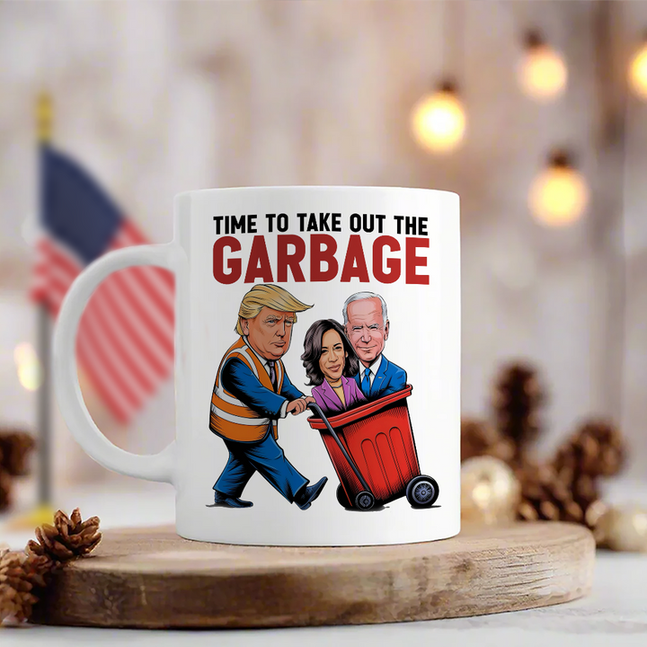 Time To Take Out The Garbage Trump 2024 Patriotic Mug LM32 63613