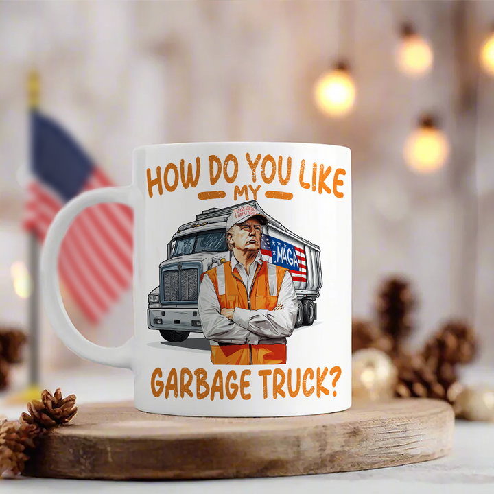 How Do You Like Garbage Truck Trump 2024 Patriotic Mug LM32 63615