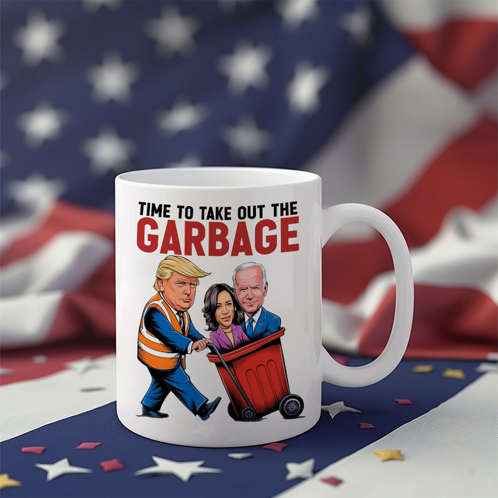 Time To Take Out The Garbage Trump 2024 Patriotic Mug LM32 63613