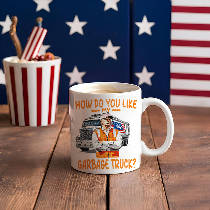 How Do You Like Garbage Truck Trump 2024 Patriotic Mug LM32 63615