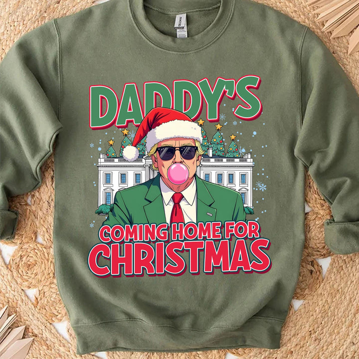 Daddy Coming Home For Christmas, Funny Trump Christmas, Trump 47th President Sweatshirt Bright T1727 - GOP