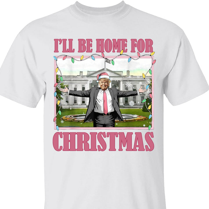 I'll Be Home For Christmas, Funny Trump Christmas, Trump 47th President Sweatshirt Bright T1732 - GOP