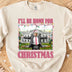 I'll Be Home For Christmas, Funny Trump Christmas, Trump 47th President Sweatshirt Bright T1732 - GOP