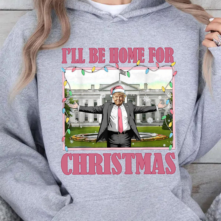 I'll Be Home For Christmas, Funny Trump Christmas, Trump 47th President Sweatshirt Bright T1732 - GOP