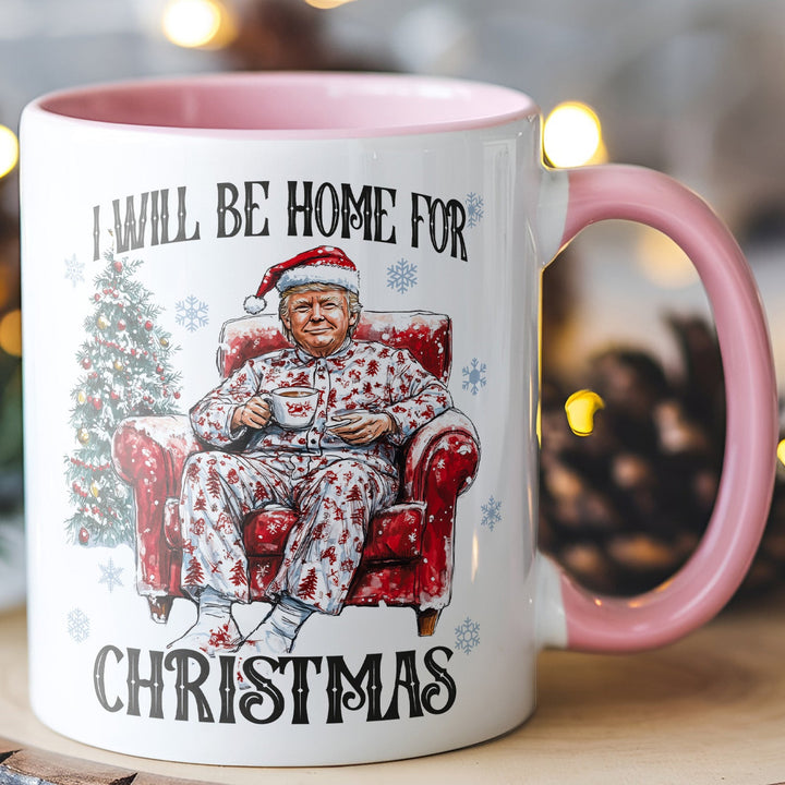 I Will Be Home For Christmas, Funny Trump Christmas Mug, Trump 47th President White Mug Accent Mug T1719 - GOP