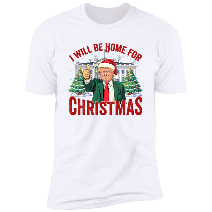 Trump I'll Be Home for Christmas, Humorous Trump Christmas Shirt HA75 63746