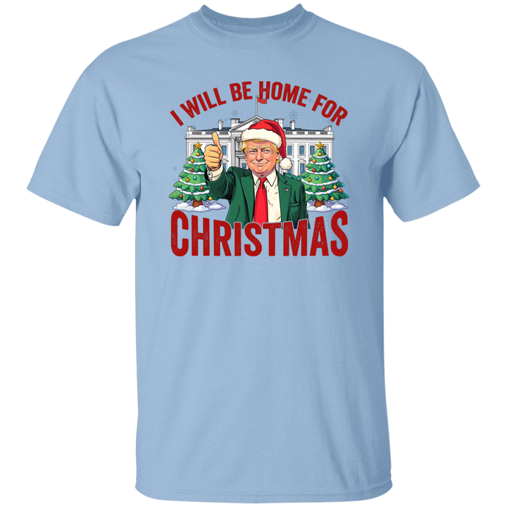 Trump I'll Be Home for Christmas, Humorous Trump Christmas Shirt HA75 63746