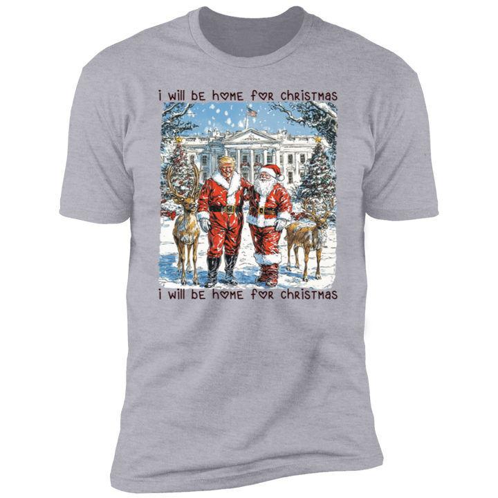 Trump Santa I Will Be Home For Christmas Shirt HA75 63629