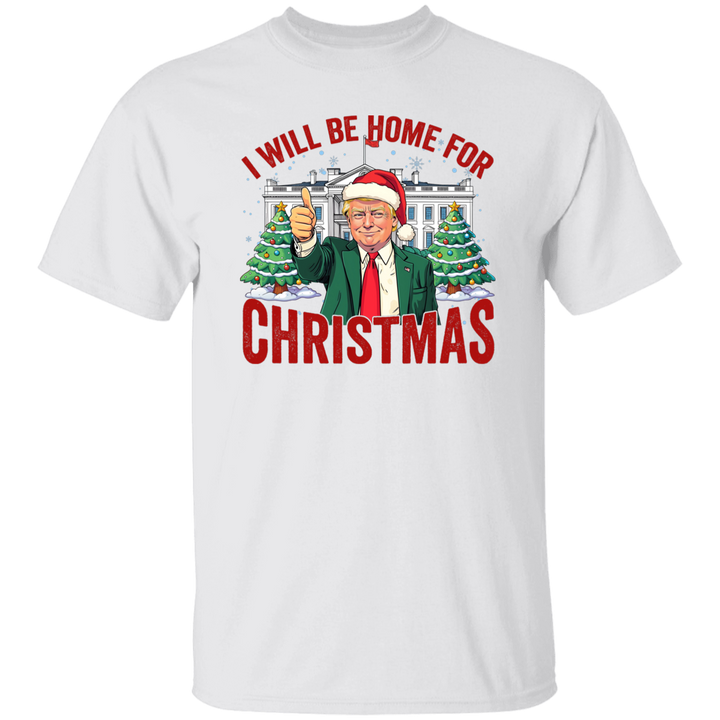 Trump I'll Be Home for Christmas, Humorous Trump Christmas Shirt HA75 63746