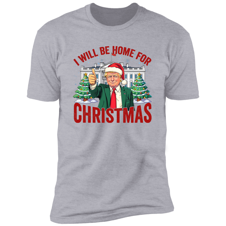 Trump I'll Be Home for Christmas, Humorous Trump Christmas Shirt HA75 63746