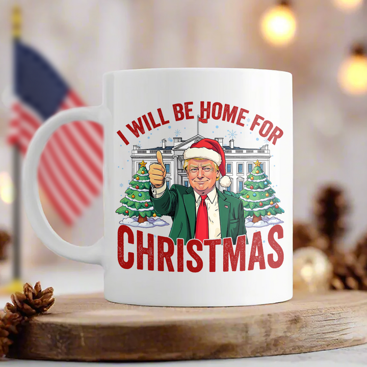 Trump I'll Be Home for Christmas, Humorous Trump Christmas Mug HA75 63748