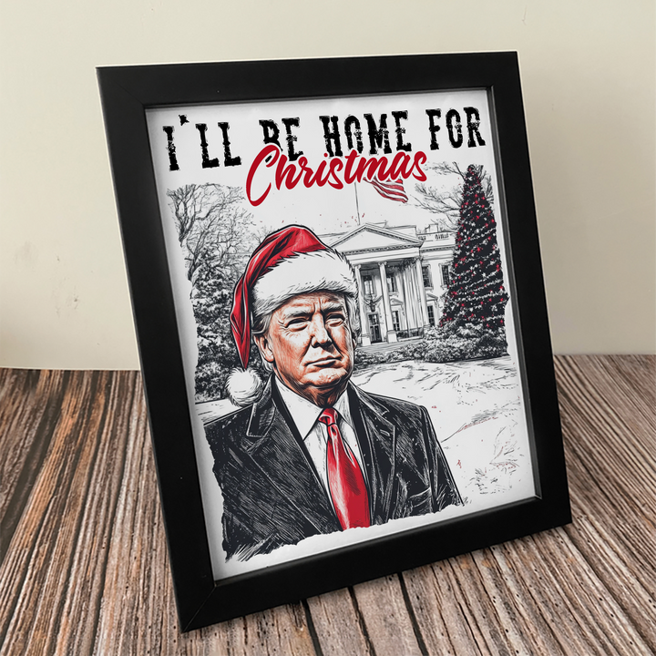 I'll Be Home For Christmas Donald Trump Picture Frame HA75 63636