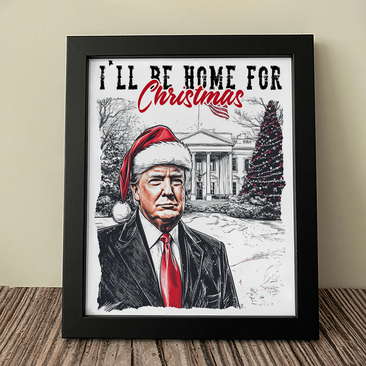 I'll Be Home For Christmas Donald Trump Picture Frame HA75 63636