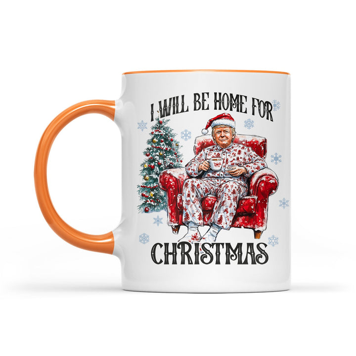 I Will Be Home For Christmas, Funny Trump Christmas Mug, Trump 47th President White Mug Accent Mug T1719 - GOP