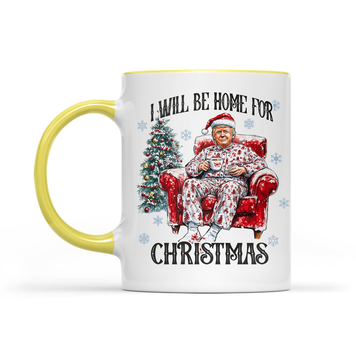 I Will Be Home For Christmas, Funny Trump Christmas Mug, Trump 47th President White Mug Accent Mug T1719 - GOP